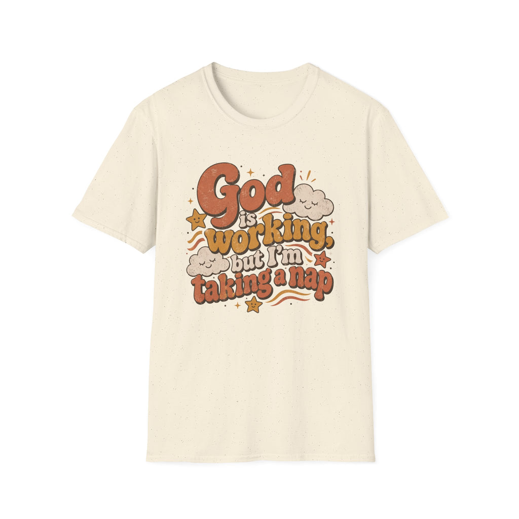 God is Working T-Shirt