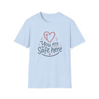You are Safe here T-Shirt