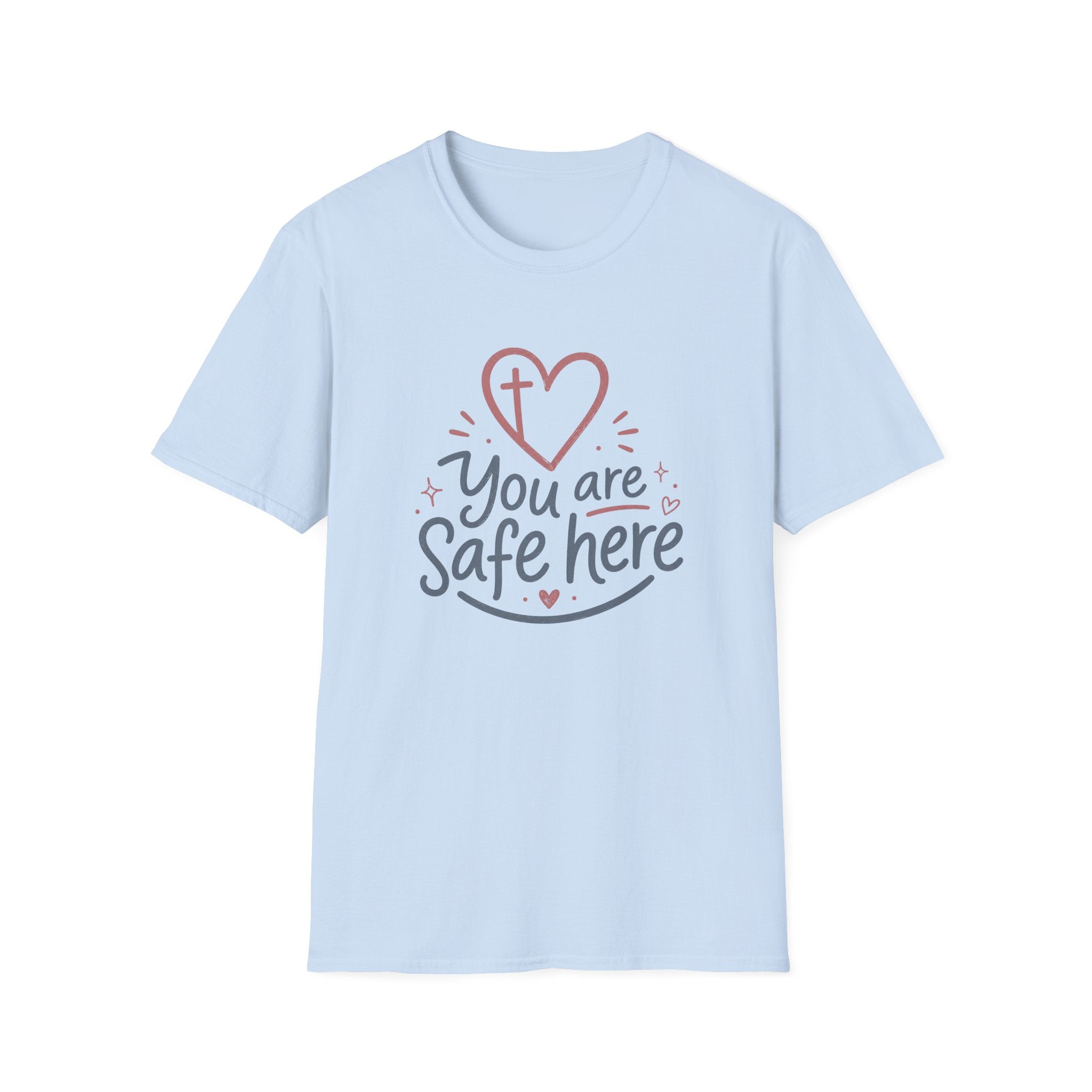 You are Safe here T-Shirt