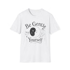 Be Gentle T-Shirt