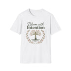 Bloom with IntentionT-Shirt