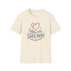 You are Safe here T-Shirt