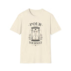 Pour Into Yourself T-Shirt