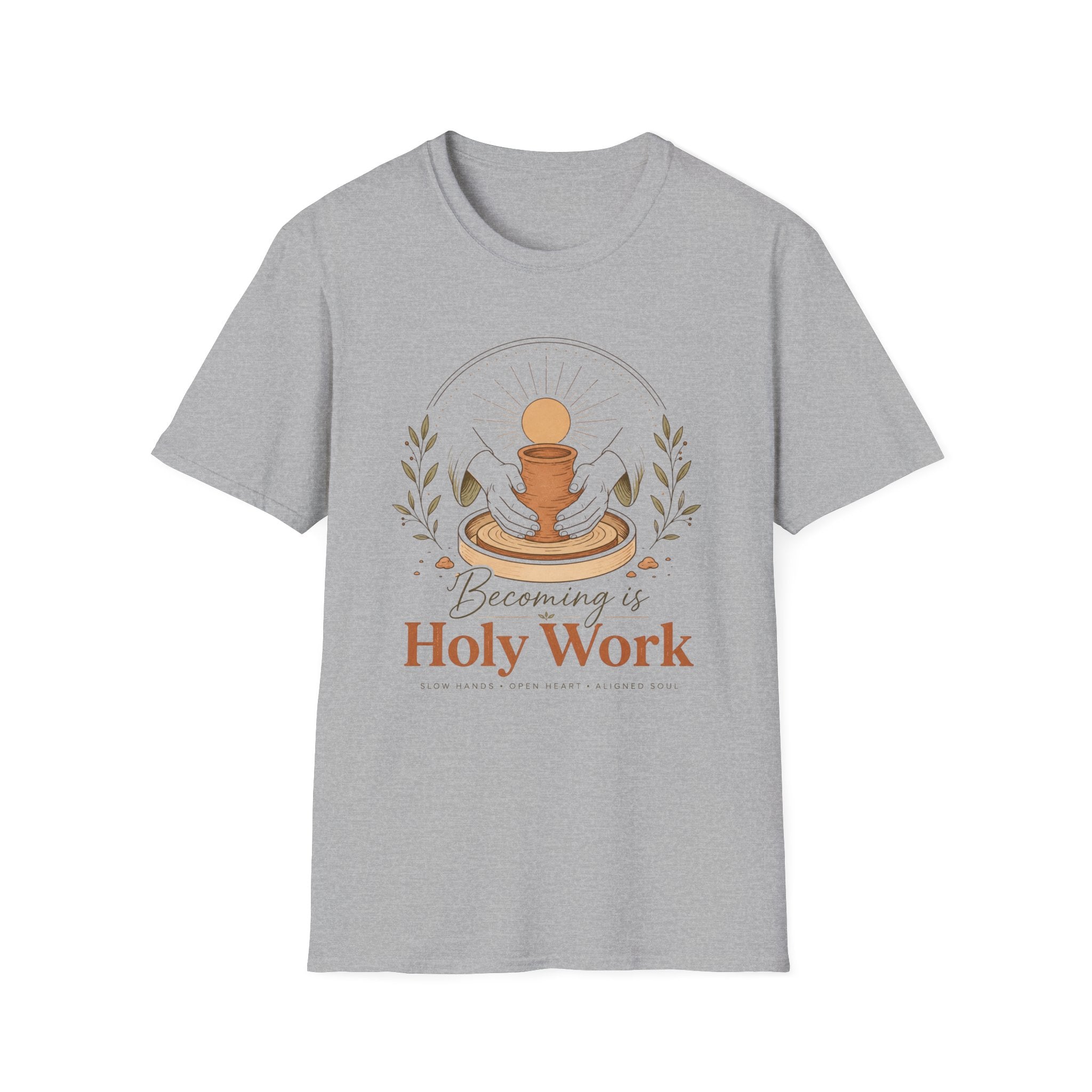 Becoming is Holy Work T-Shirt