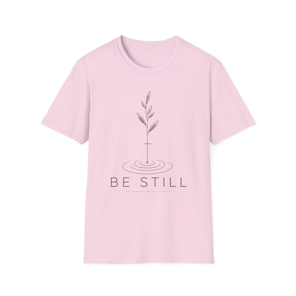 Be Still T-Shirt