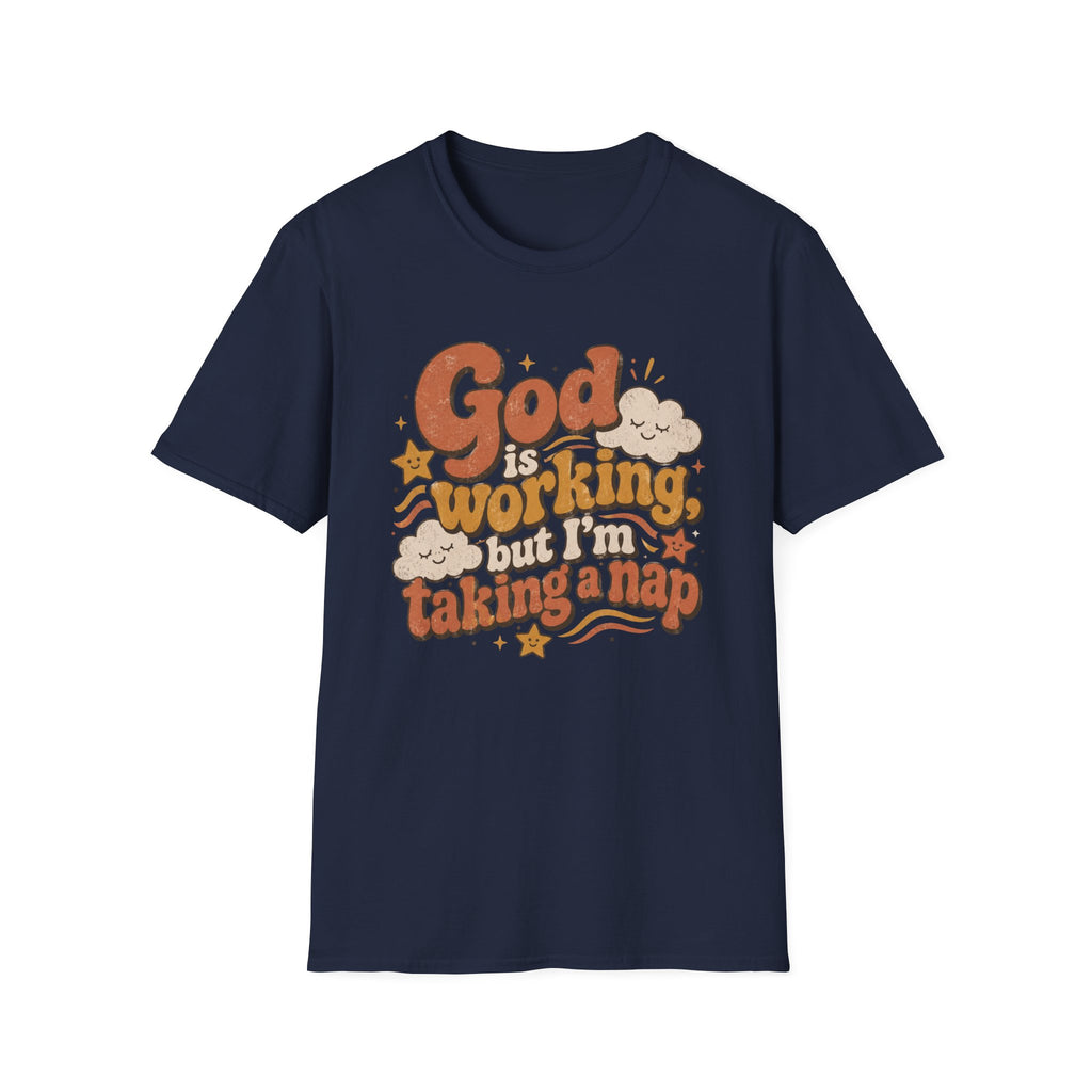 God is Working T-Shirt
