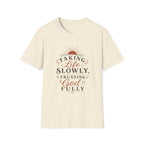 Taking life Slowly T-Shirt