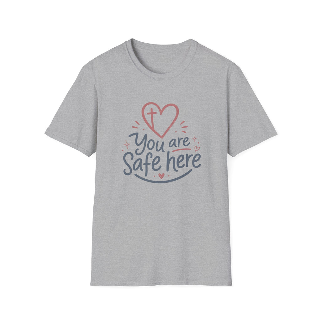You are Safe here T-Shirt