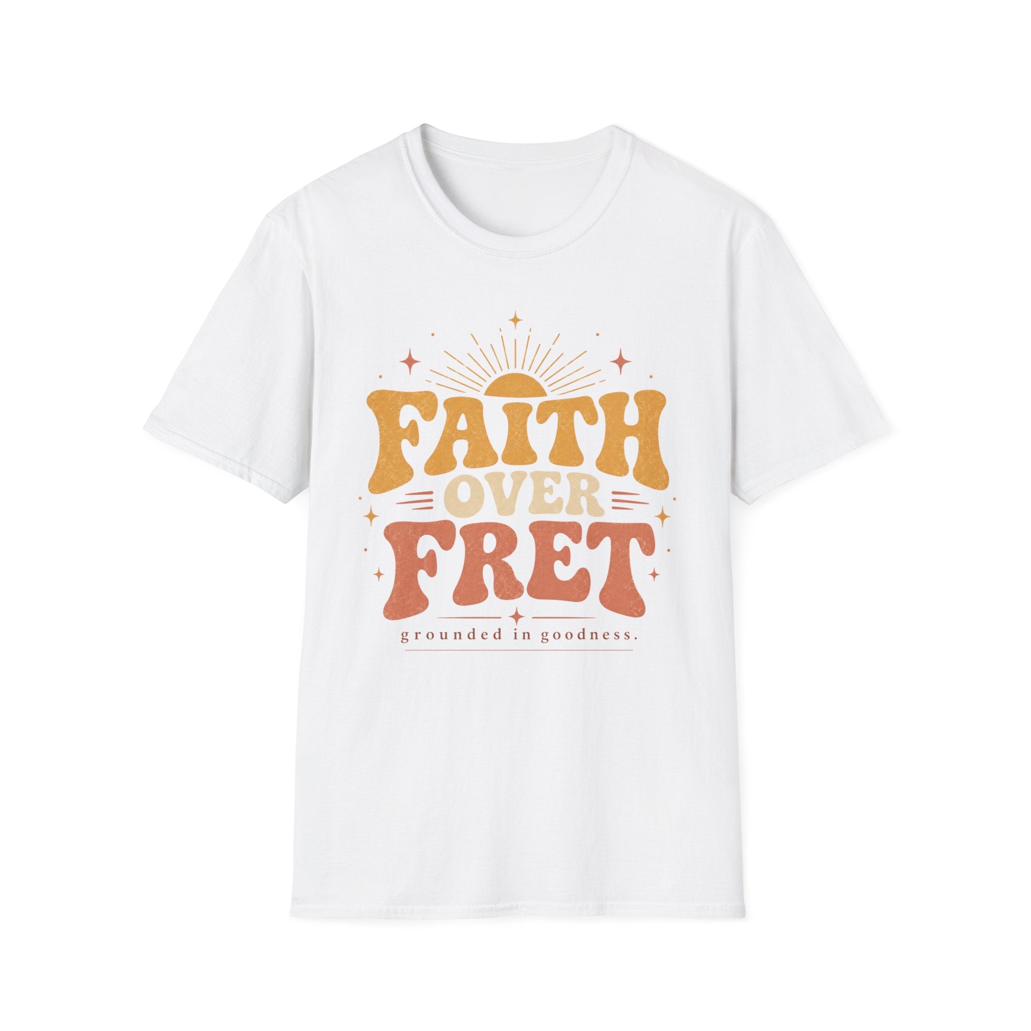 Faith over Fret T-Shirt