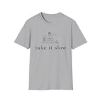 Take it Slow T-Shirt