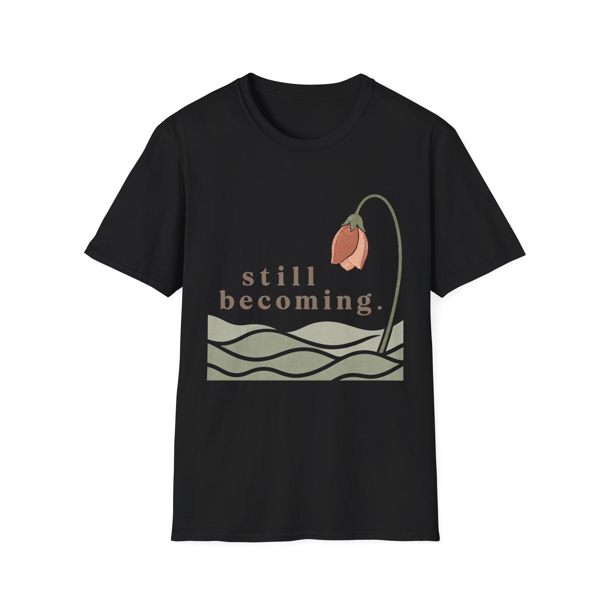 Still Becoming T-Shirt