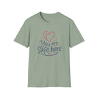 You are Safe here T-Shirt