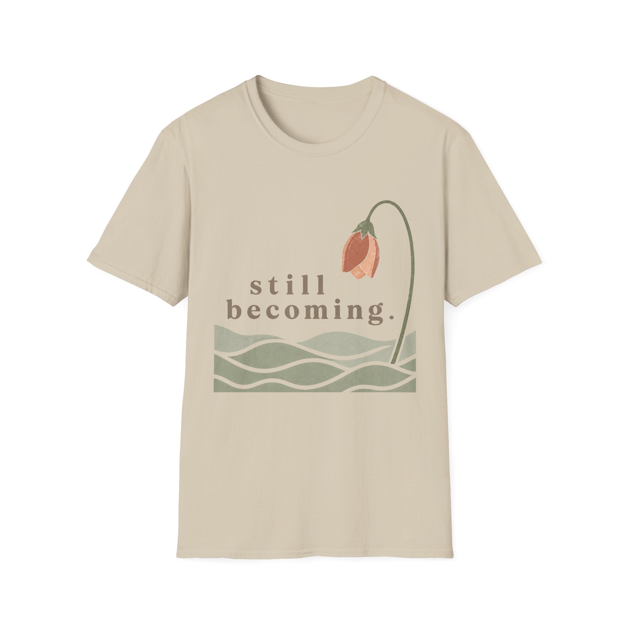 Still Becoming T-Shirt