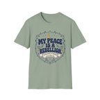 My Peace is Rebellion Soul T-Shirt