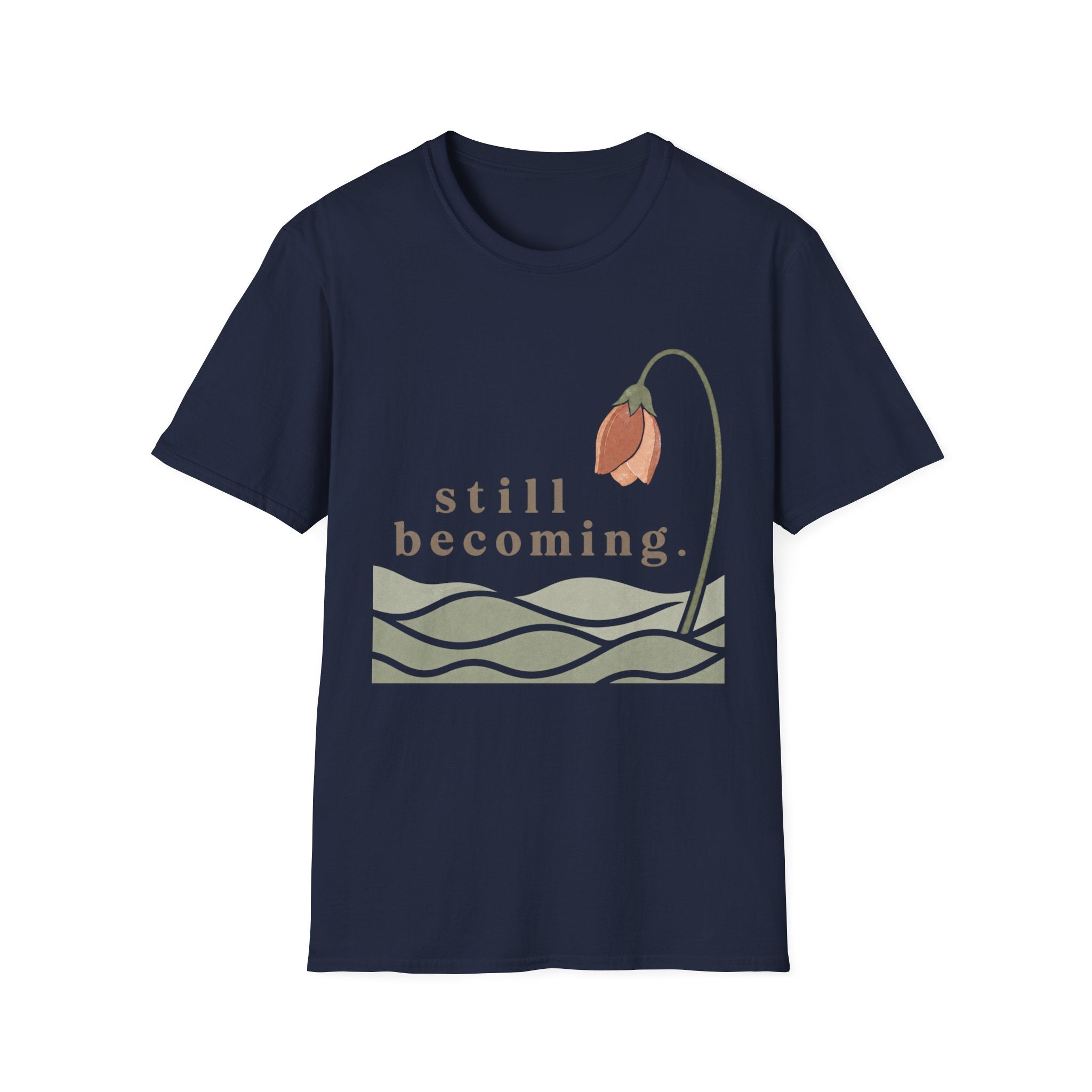 Still Becoming T-Shirt