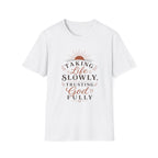Taking life Slowly T-Shirt