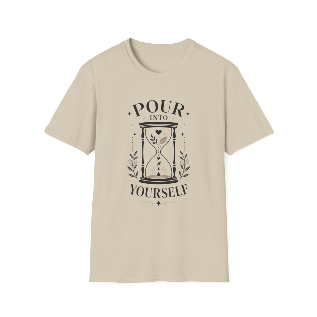 Pour Into Yourself T-Shirt