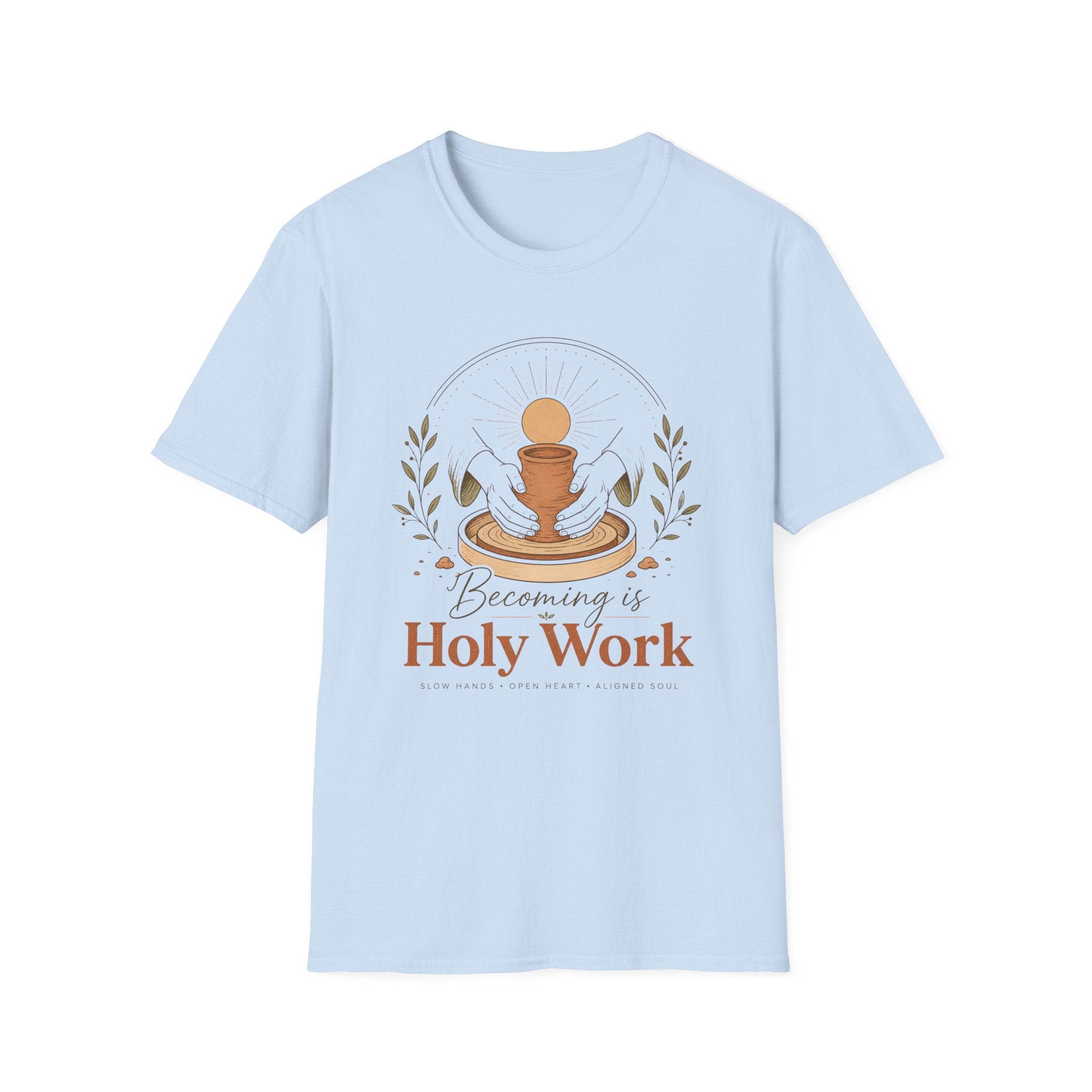 Becoming is Holy Work T-Shirt