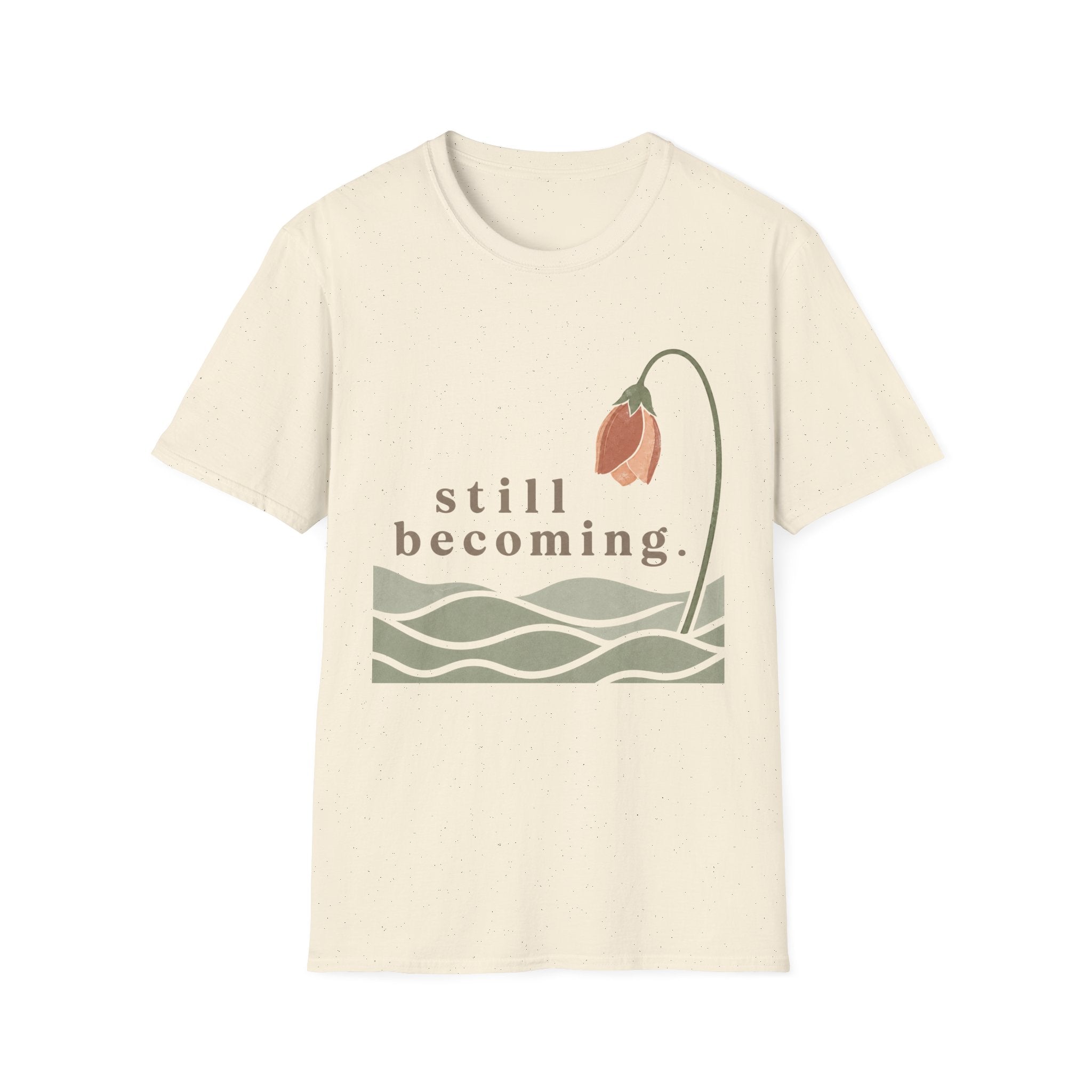 Still Becoming T-Shirt