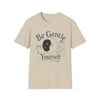 Be Gentle T-Shirt