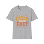 Faith over Fret T-Shirt