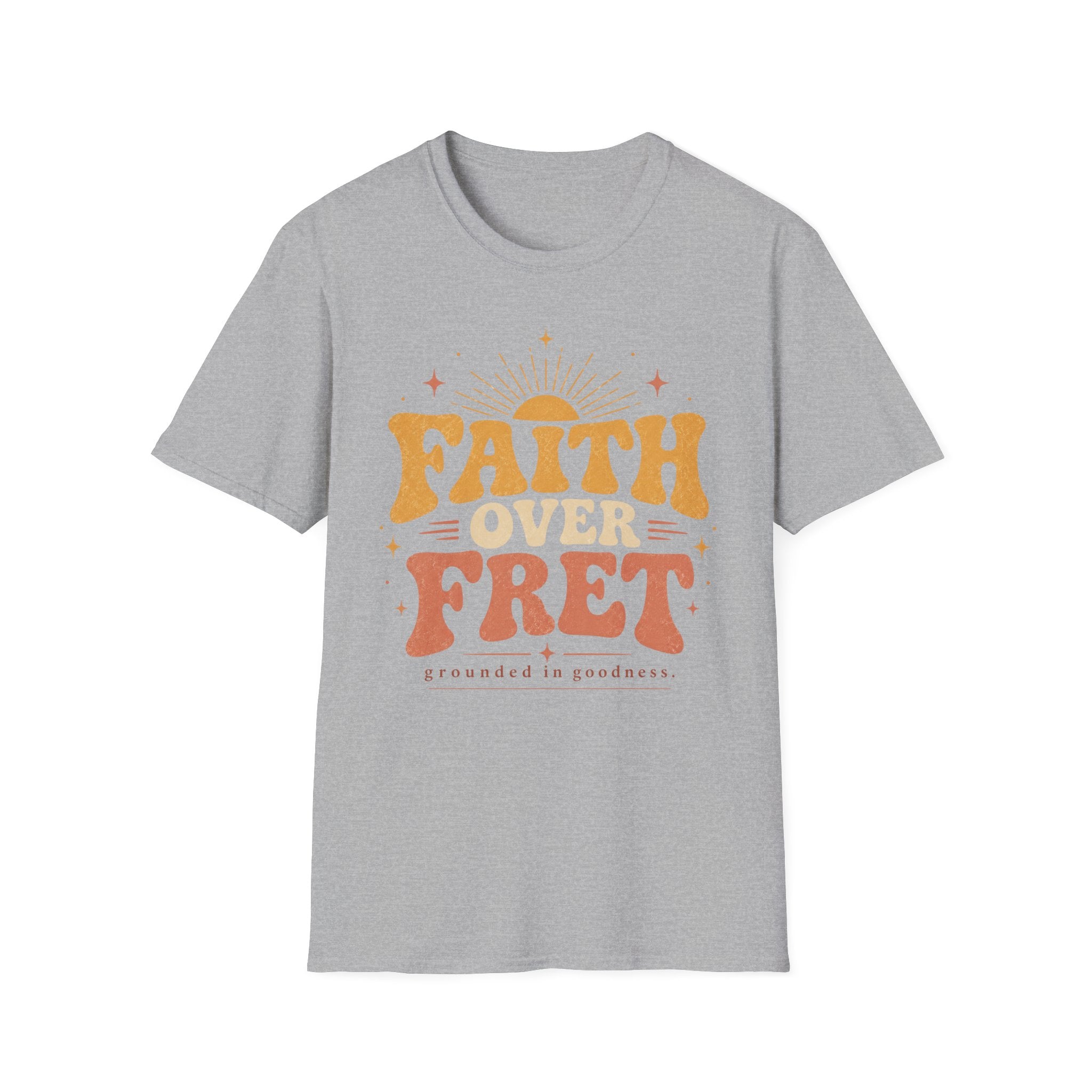 Faith over Fret T-Shirt