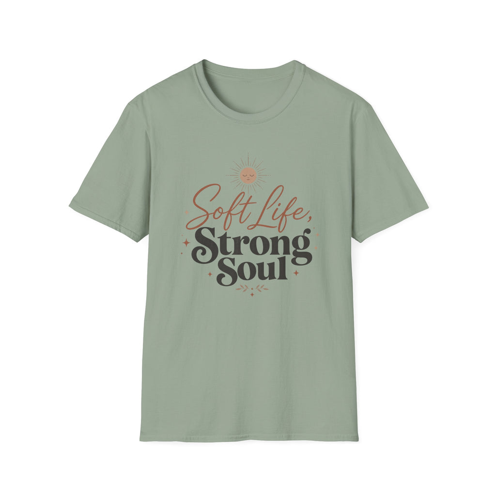 Soft Life Strong Soul T-Shirt