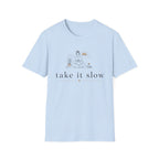 Take it Slow T-Shirt