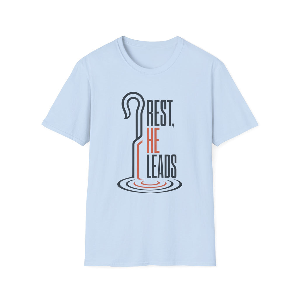 Rest He Leads  T-Shirt
