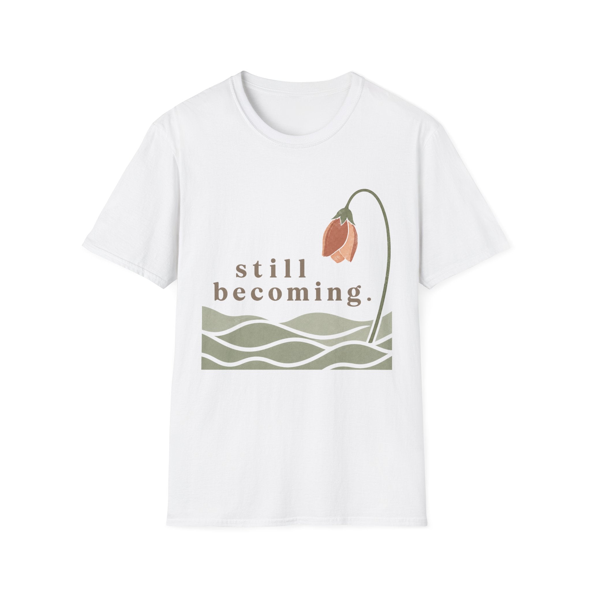 Still Becoming T-Shirt