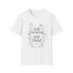 Still GrowingT-Shirt