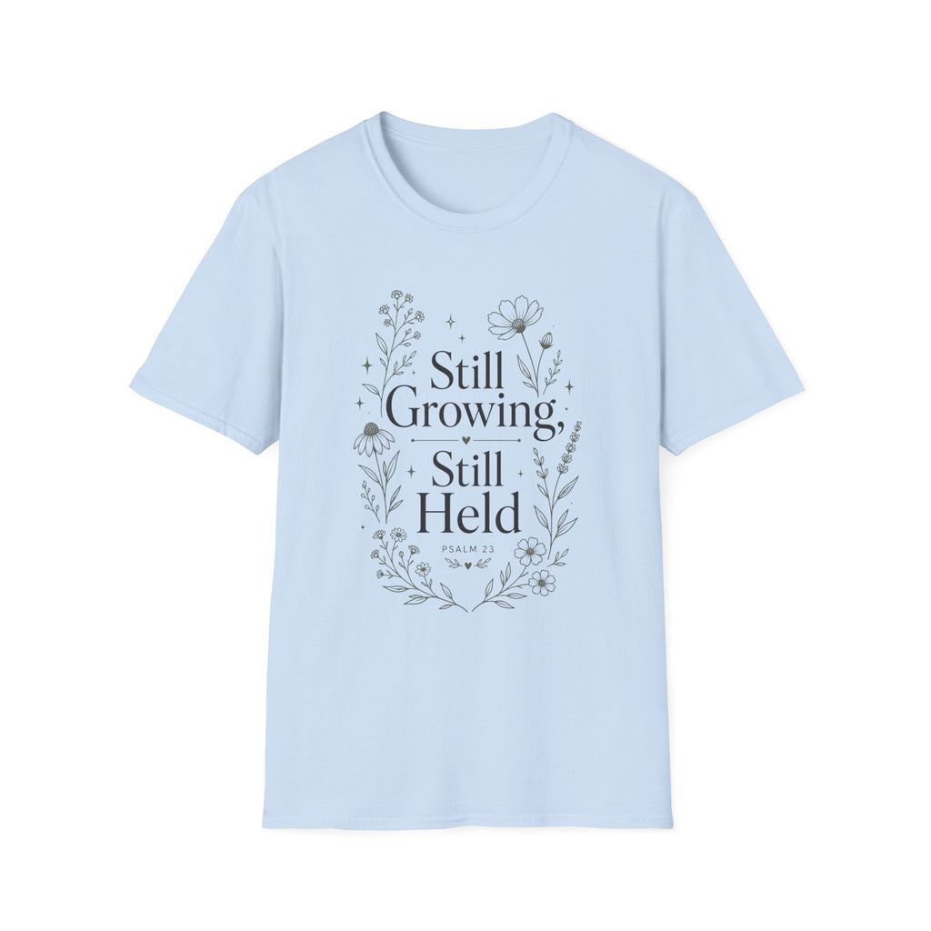 Still GrowingT-Shirt