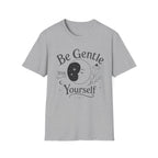 Be Gentle T-Shirt