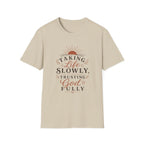 Taking life Slowly T-Shirt