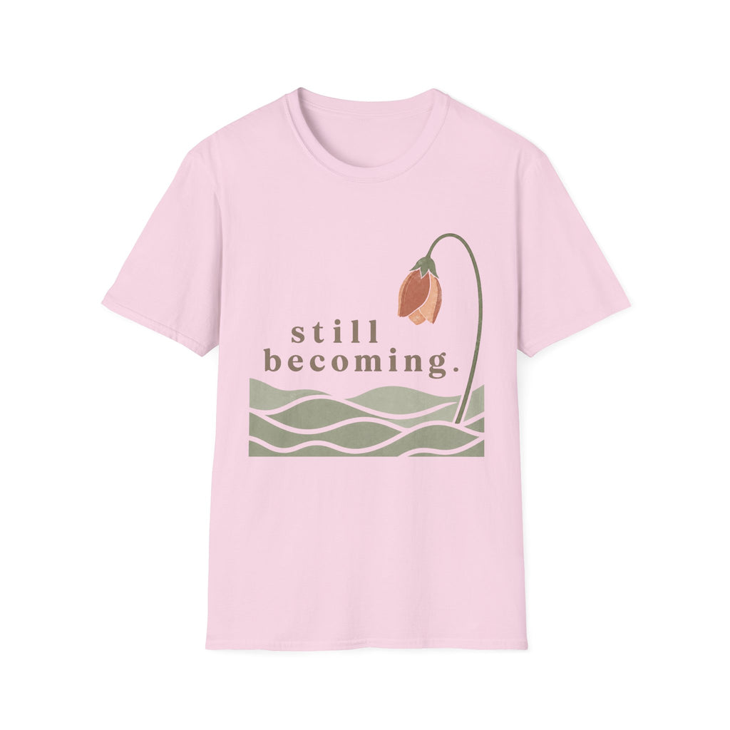 Still Becoming T-Shirt