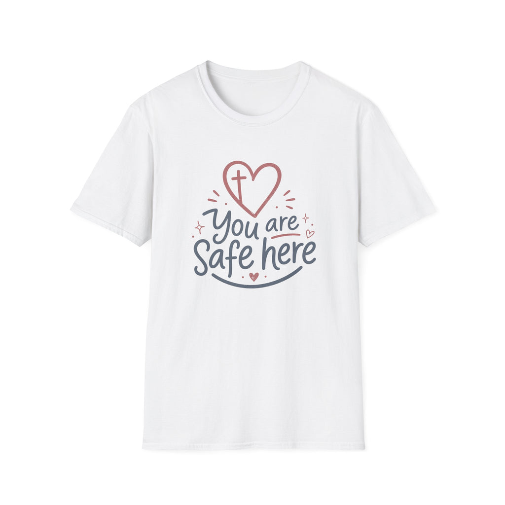 You are Safe here T-Shirt