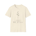 Be Still T-Shirt