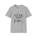 Fear Not T-Shirt