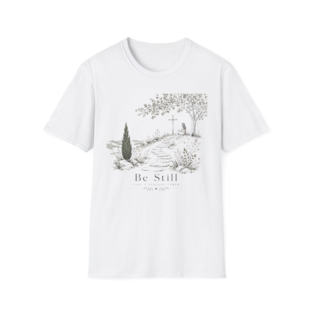 Be Still God is There T-Shirt
