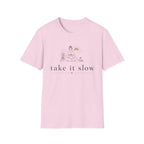 Take it Slow T-Shirt