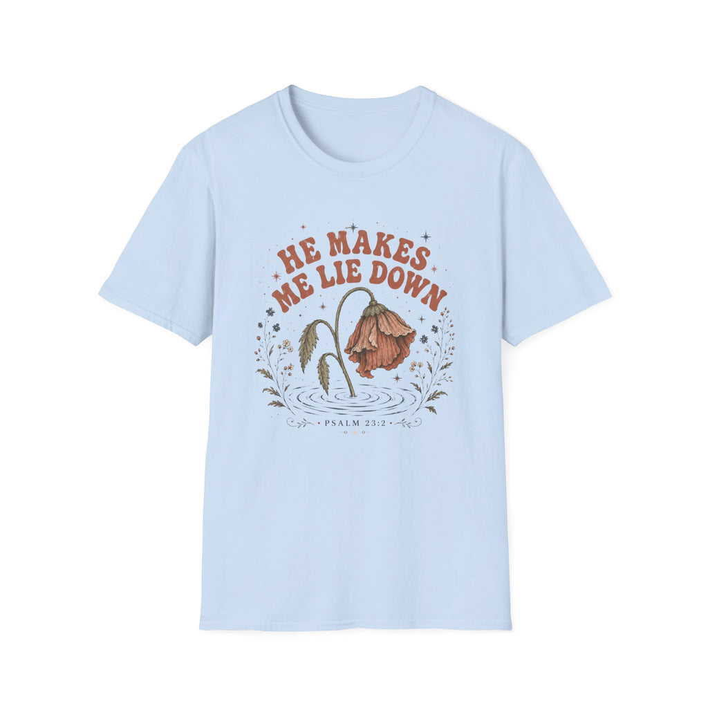 He Makes me Lie Down T-Shirt