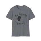 Be Gentle T-Shirt