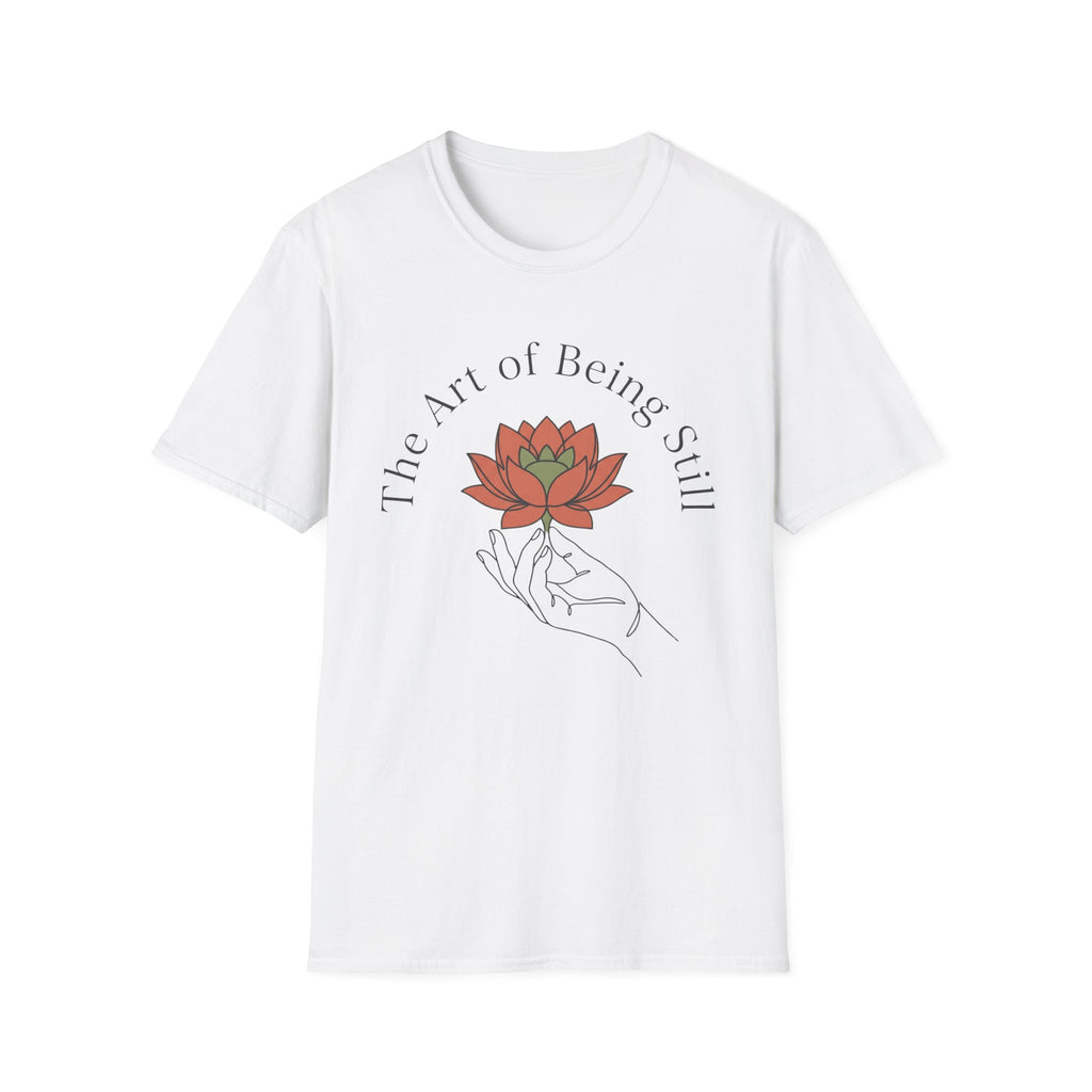 Art of Being Still T-Shirt