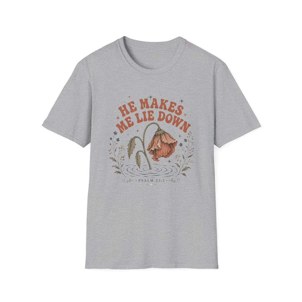 He Makes me Lie Down T-Shirt