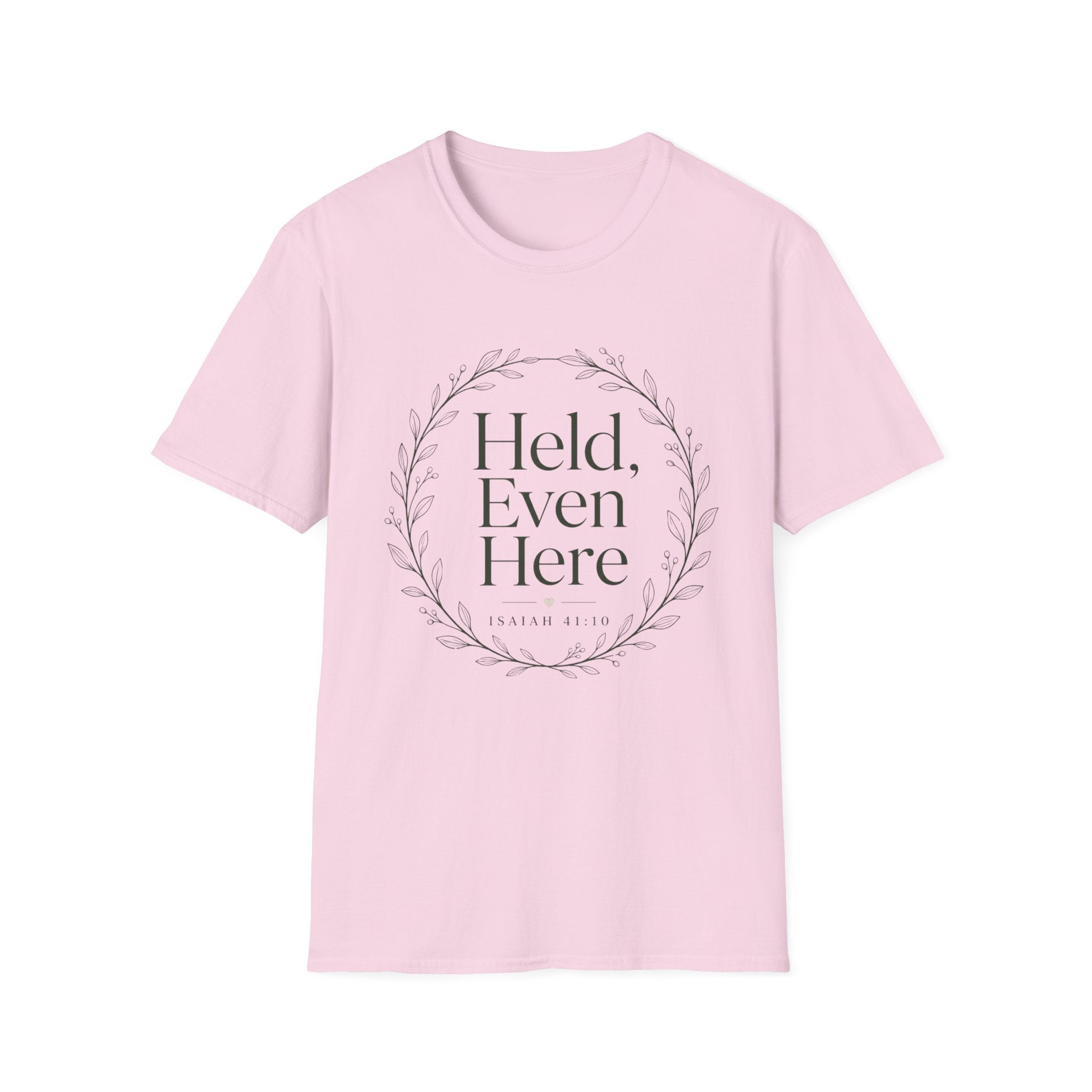 Held Even Here T-Shirt