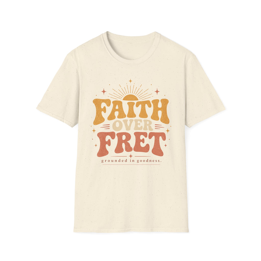 Faith over Fret T-Shirt