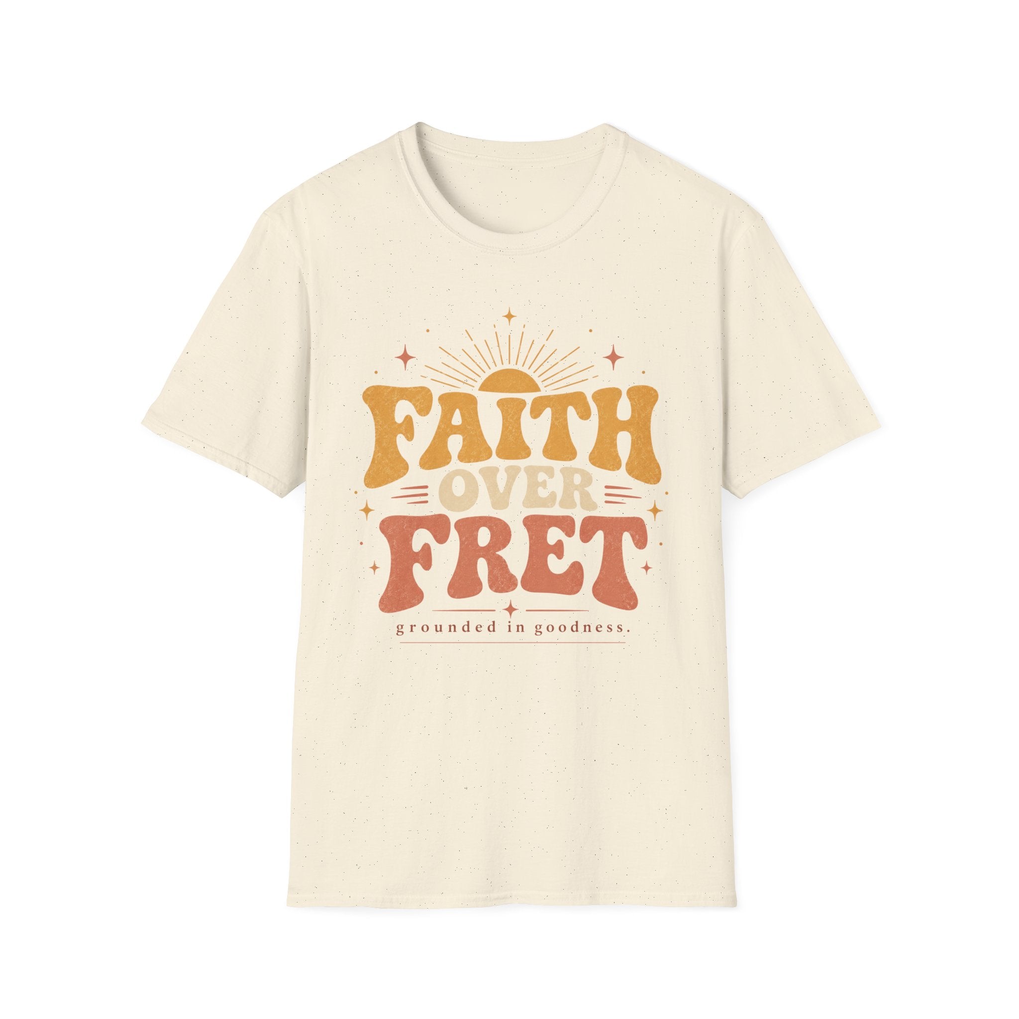 Faith over Fret T-Shirt