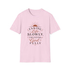 Taking life Slowly T-Shirt